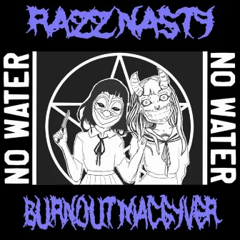 No Water by Razz Nasty