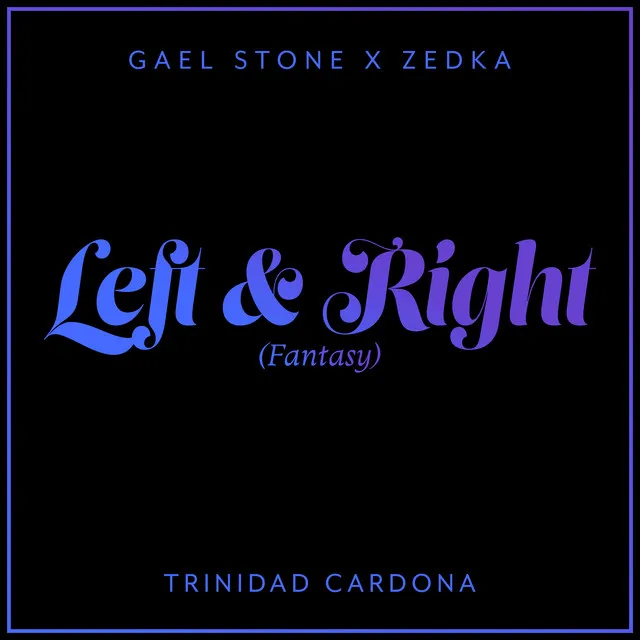 Left & Right (Fantasy) feat. Trinidad Cardona