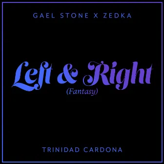 Left & Right (Fantasy) feat. Trinidad Cardona by Gael Stone