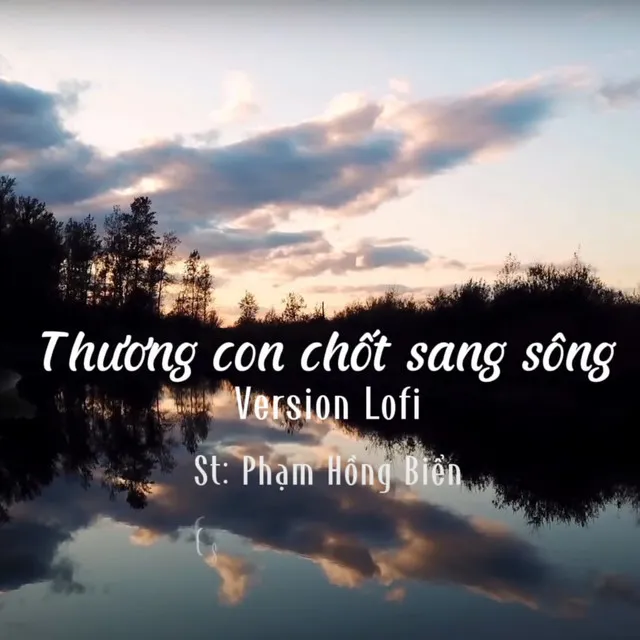 Thương Con Chốt Sang Sông (Lofi Version)