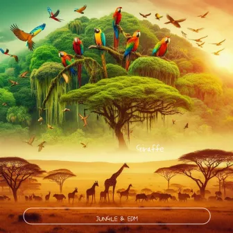 JUNGLE & EDM by Giraffe