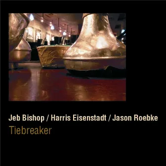 Tiebreaker by Jason Roebke