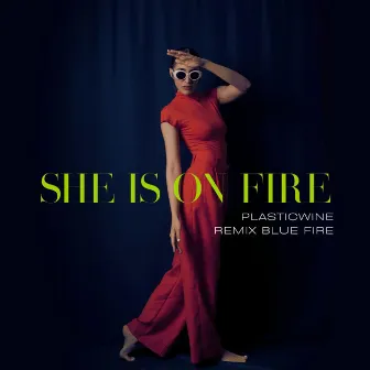 She Is On Fire - Plasticwine Remix Blue Fire by Anita Bubaloo