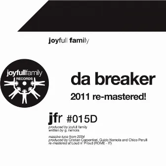 Da Breaker (2011 Re-Mastered) by Joyfull Family