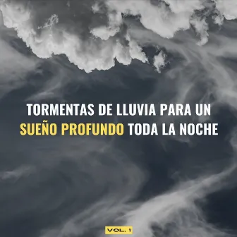 Tormentas De Lluvia Para Un Sueño Profundo Toda La Noche Vol. 1 by Tormentas bálticas