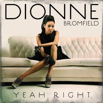 Yeah Right by Dionne Bromfield