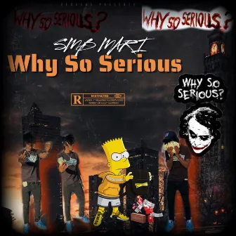 Why So Serious? by SMB MARI