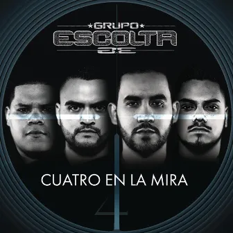 Cuatro en la Mira by Grupo Escolta