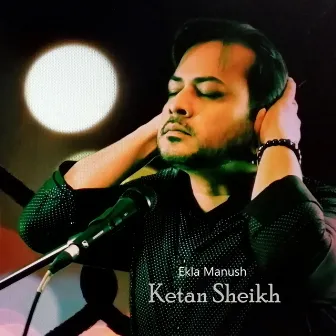 Ekla Manush by Ketan Sheikh