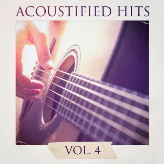 Acoustified Hits, Vol. 4 by Guitarra acústica