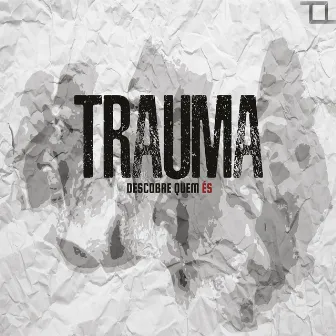 Descobre Quem És by Trauma