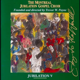 Jubilation V: Joy to the World by Montreal Jubilation Gospel Choir