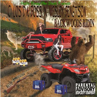 Backwoods Ridin by C-Los Da Boss