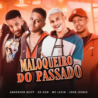 Maloqueiro do Passado by Eo Don