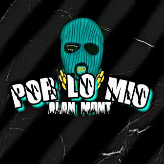 Por Lo Mio by Alan Mont