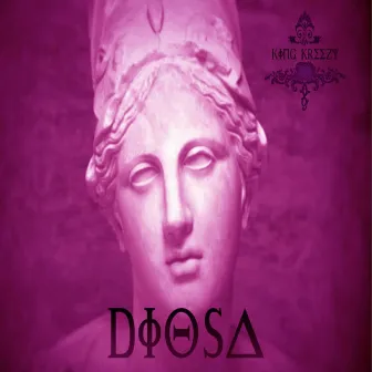 Diosa by King Kreezy