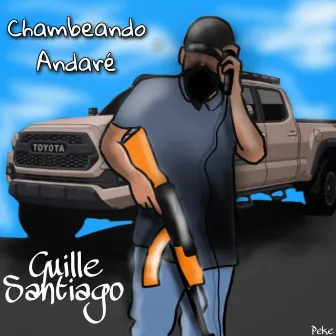 Chambeando Andaré by Guille Santiago