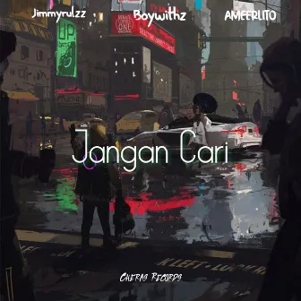 Jangan Cari by AMEERLITO