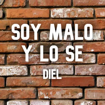 Soy malo y lo se by Diel