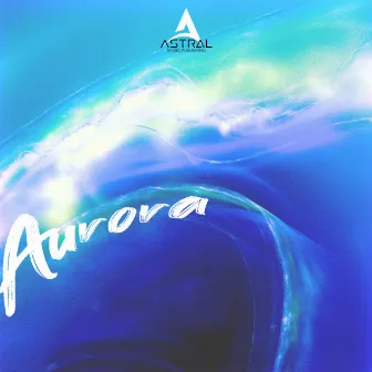 Aurora by Astral