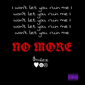 No More by $milez