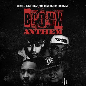 Bronx Anthem (feat. Oun-P, Fred the Godson & Hocus 45th) by A.B.S.