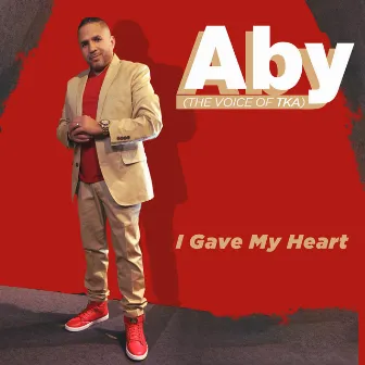 I Gave My Heart by Aby