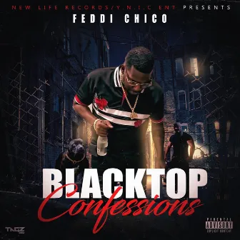 Blacktop Confessions by Feddi Chico