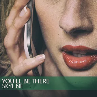 You'll Be There by Skyline