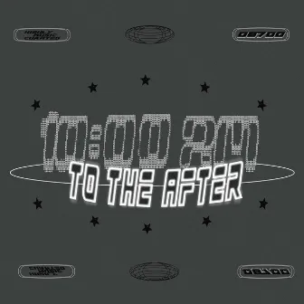 10AM: TO THE AFTER by Alka Yb