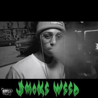 Smoke Weed by Joel Gv