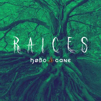 Raíces by Hobo Cane