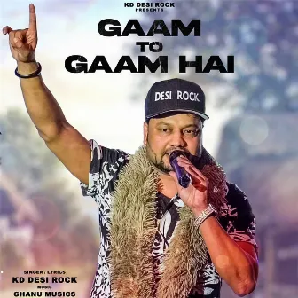 Gaam To Gaam Hai by KD Desi Rock