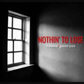 Nothin' to Lose by Playamack_k