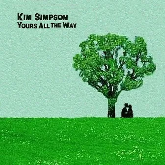 Yours All the Way by Kim Simpson