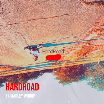 HardRoad by 37 Marley Whoop