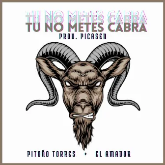 Tu No Metes Cabra by pitoño Torres