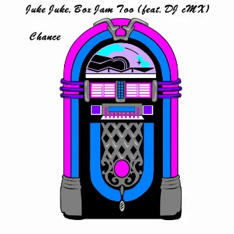 Juke Juke, Box Jam Too by Chance