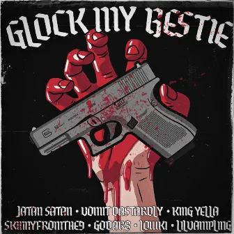 GLOCK MY BESTIE by King Yella