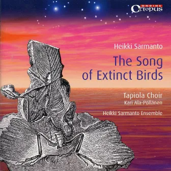 Sarmanto: The Song Of Extinct Birds by Kari Ala-Pöllanen