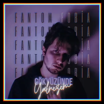 Gökyüzünde Yalnızım by Fantom Fobia