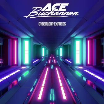 Cyberloop Express by Ace Buchannon