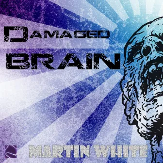 Damaged Brain by Martin White