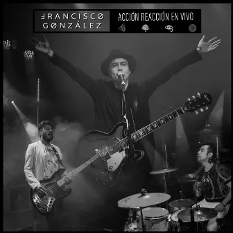 Acción, Reacción (En Vivo) by Francisco González