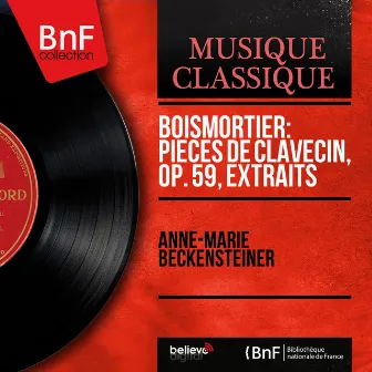 Boismortier: Pièces de clavecin, Op. 59, extraits (Mono Version) by Anne-Marie Beckensteiner