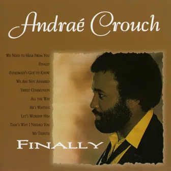 Finally by Andrae Crouch