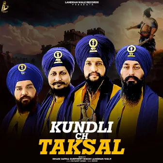 Kundli Ch Taksal by Dhadi Jatha Gurpreet Singh Landran Wale