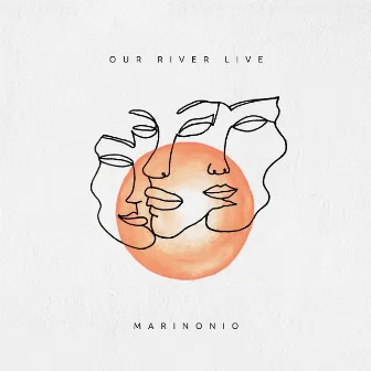 Our River (Live) by MARINONIO