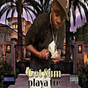 Get $um by Playa Tre