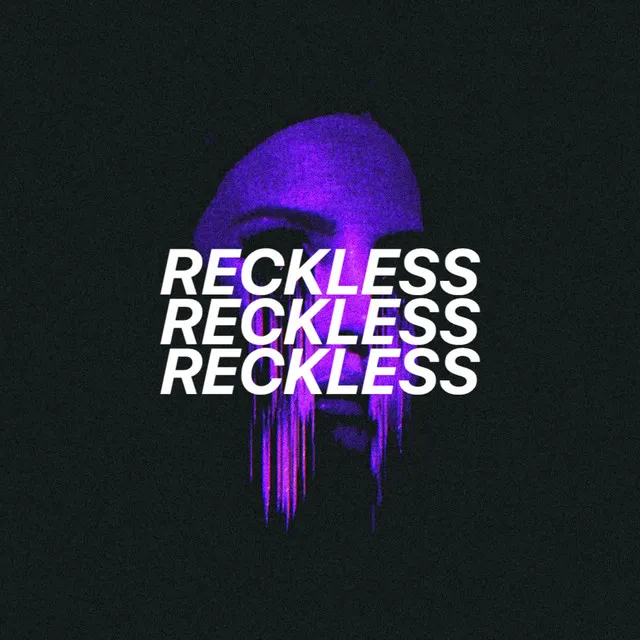 RECKLESS